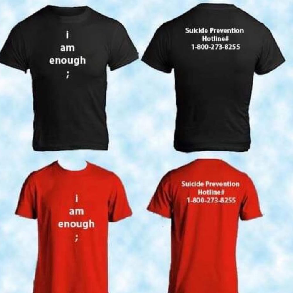 “I AM ENOUGH!” SUICIDE PREVENTION CUSTOM MADE T’S